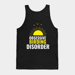 Obsessive birding disorder bird watching Tank Top